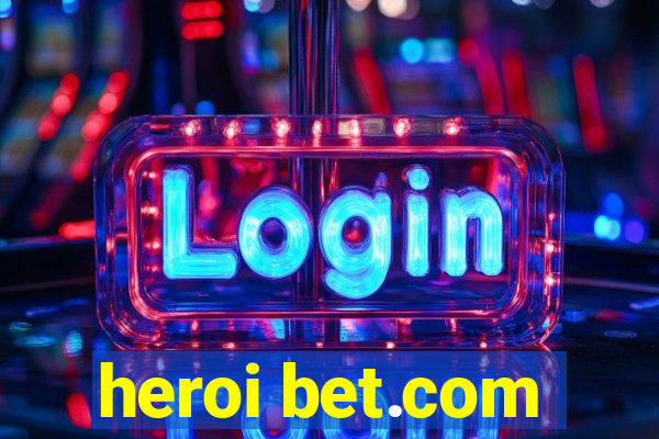 heroi bet.com